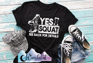 Yes I Squat  T-Shirt