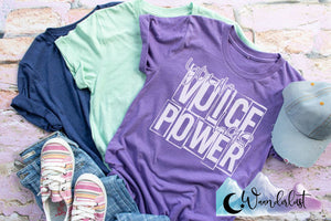 Your Voice Has Power  T-Shirt