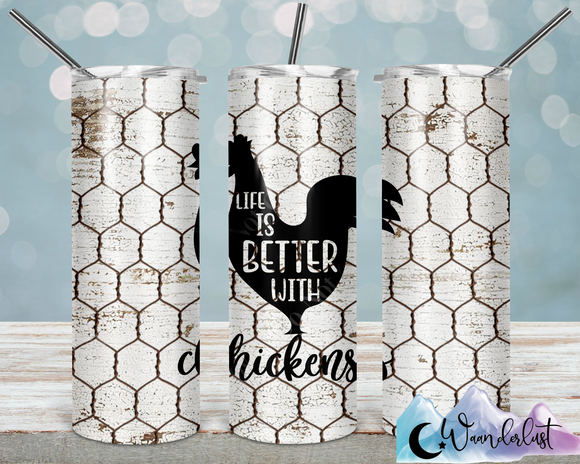 Life Is Better with Chickens 20 oz Straight Tumbler