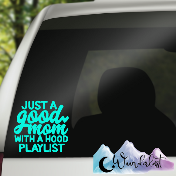 Just A Good Mom With a Hood Playlist Decal